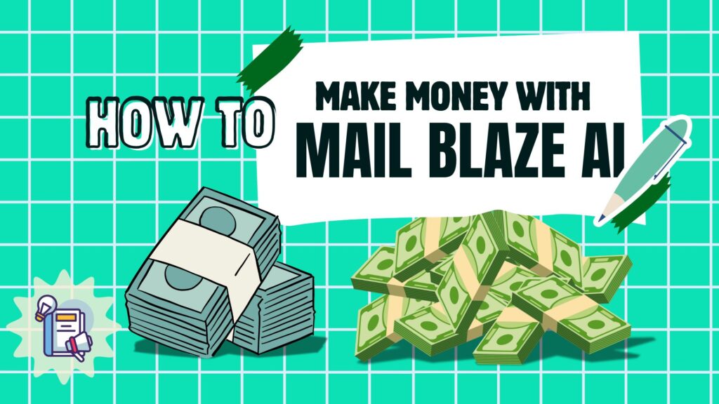 HOW TO MAKE MONEY WITH MAIL BLAZE AI