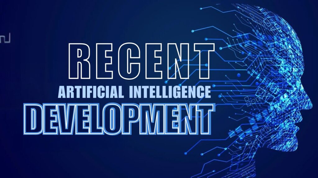 RECENT ARTIFICIAL INTELLIGENCE -